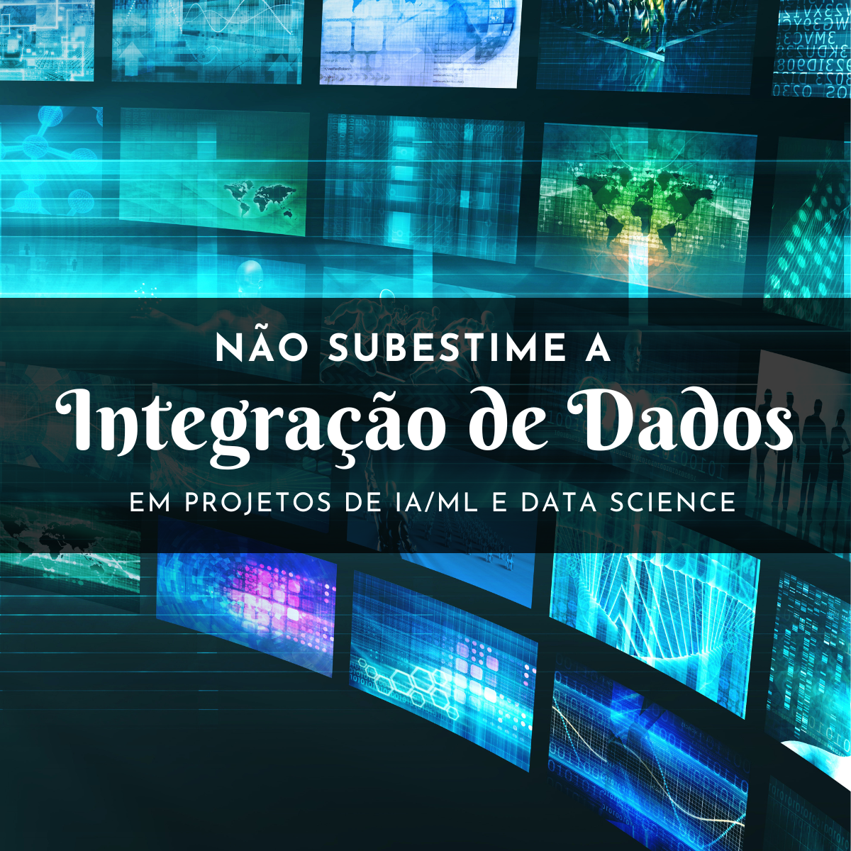 Não subestime a integração de dados em IA/ML e Data Science