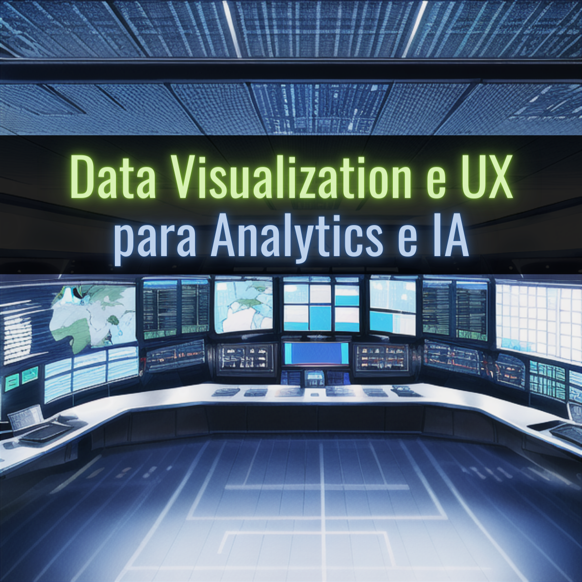Data Visualization e UX para Analytics & IA